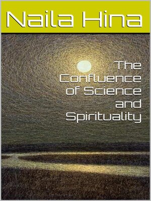 cover image of The Confluence of Science and Spirituality